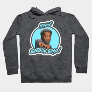 Get You Some of Grady's Good Goobily Goop! Hoodie